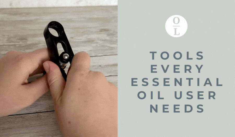 TOOLS EVERY ESSENTIAL OIL USER NEEDS