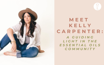 Meet Kelly Carpenter: A Guiding Light in the Essential Oils Community